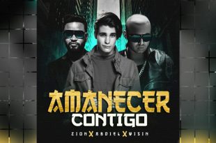Abdiel, Wisin , Zion ft. Los Legendarios - Amanecer Contigo (MP3)